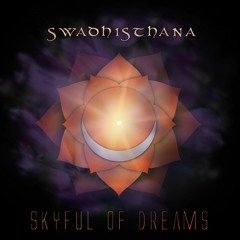 Swadhisthana | Sacral Chakra | Chakra Music | Skyful of Dreams