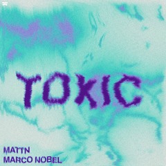 MATTN x Marco Nobel - Toxic