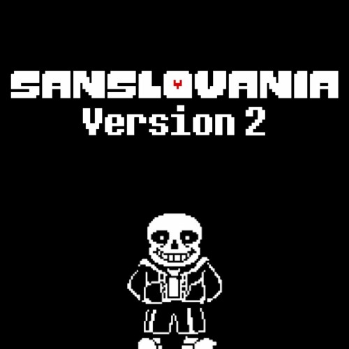 SANSLOVANIA v2 (By DropLikeAnECake)