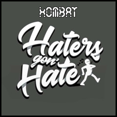 KOMBAT - Haters Gon' Hate