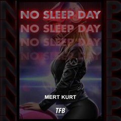 Mert Kurt - No Sleep Day ( Original Mix)