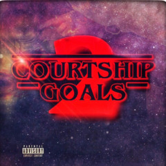 Courtship Goals 2 (Prod. by Mega Beats)