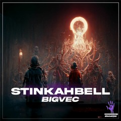 Stinkahbell - Big Vec (OUT NOW)