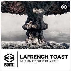[BM080] LAFRENCH TOAST - Destroy In Order To Create