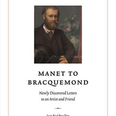 FREE EBOOK 📁 Manet to Bracquemond: Unknown Letters to an Artist and a Friend (The Fo
