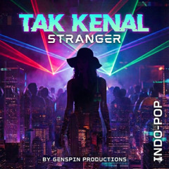 Tak Kenal - Stranger (Indo-pop))