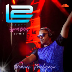 L2 PARTY SPECIAL BDAY SETMIX 2K25 - DJ DENNER MELGAÇO