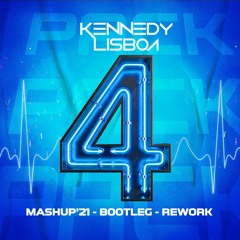FREE DOWNLOAD - DJ KENNEDY LISBOA PACK #4 (MASHUP'21 - BOOTLEG - REWORK)