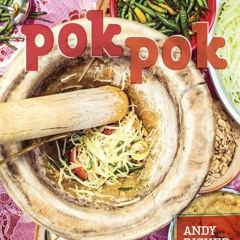 GET ✔PDF✔ Pok Pok: Food and Stories from the Streets, Homes, and Roadside Restau