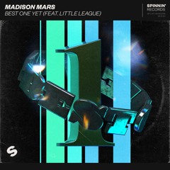 Madison Mars – Best One Yet (feat. Little League) [OUT NOW]