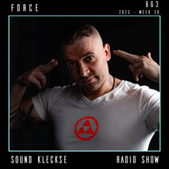 Sound Kleckse Radio Show 0663 - Force - 2025 week 30