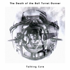 The Death Of The Ball Turret Gunner