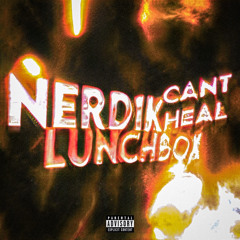 lunchbox + nerd1k - cant heal (m15 + hollow) [$hmoney exclusives]