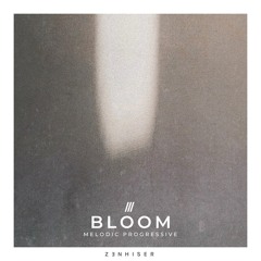 Bloom by Zenhiser - The resource for Progressive & Melodic producers!