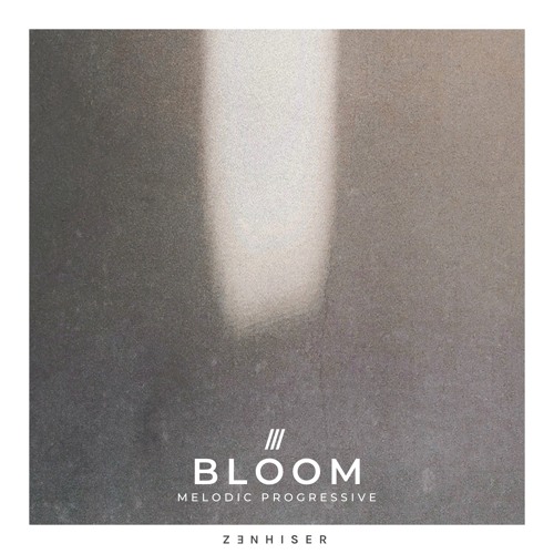 Bloom by Zenhiser - The resource for Progressive & Melodic producers!