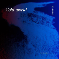 Cold World - Andrew Lerma Feat DCG