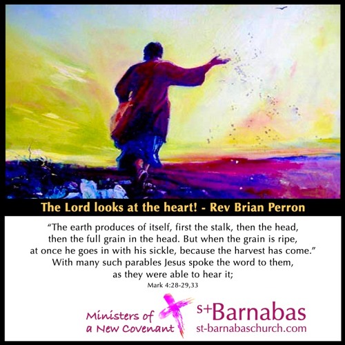 The Lord looks at the heart! - Rev Brian Perron - Sunday June 13 Sermon