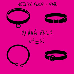 Moaan Exis CHOKE - Vêtu de Noir Remix