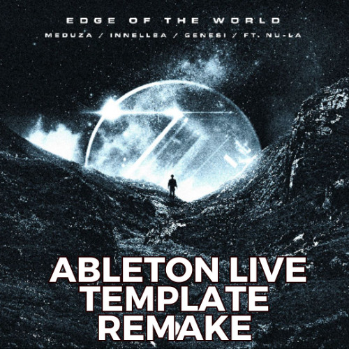 MEDUZA-Edge Of The World Ableton Template Remake Melodic Techno/House