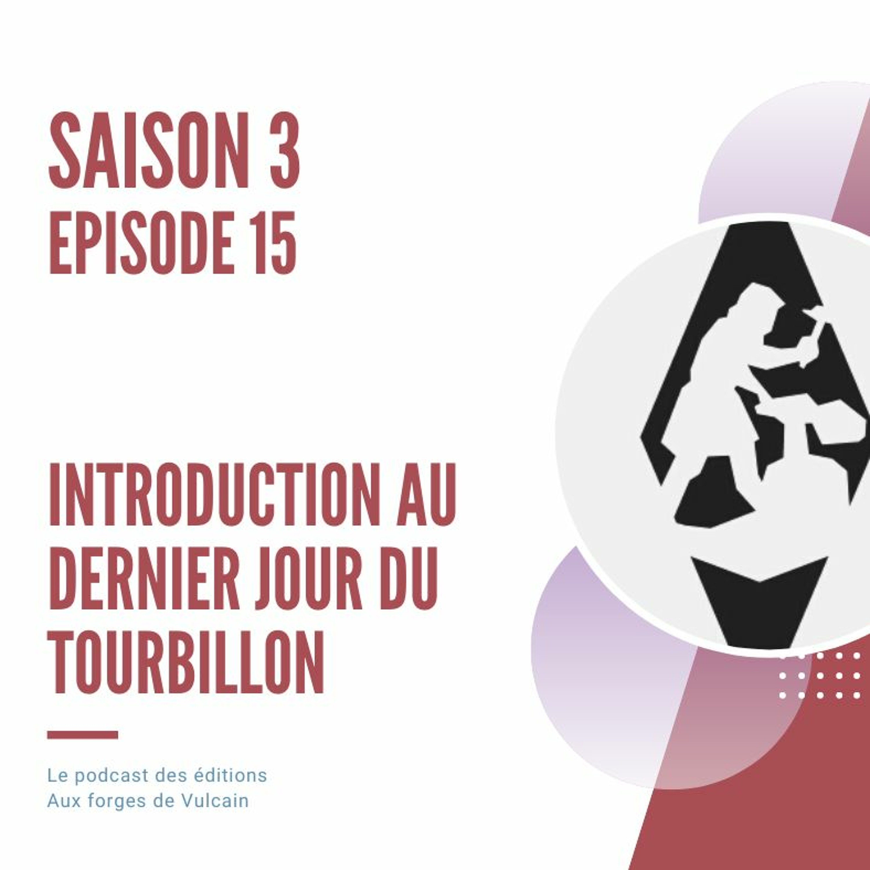 S03EP15 - Rodolphe Casso Nous Présente LE DERNIER JOUR DU TOURBILLON