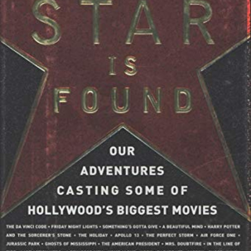 Get PDF 💞 A Star Is Found: Our Adventures Casting Some of Hollywood's Biggest Movies