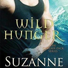 [Read] PDF 💓 Wild Hunger (The Phoenix Pack, 7) by  Suzanne Wright EBOOK EPUB KINDLE