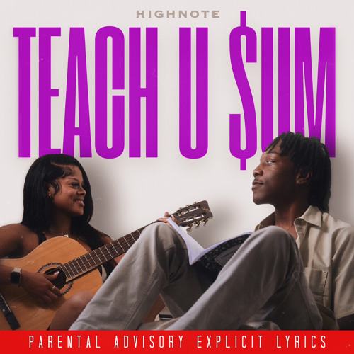 HighNote - Teach U Sum' (prod. Kenif Muse)
