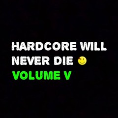 Hardcore Will Never Die Volume V