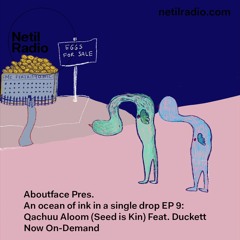 EP9 An Ocean Of Ink - Qachuu Aloom (seed is kin) Ft Duckett 27-3-22
