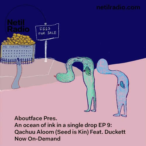 EP9 An Ocean Of Ink - Qachuu Aloom (seed is kin) Ft Duckett 27-3-22