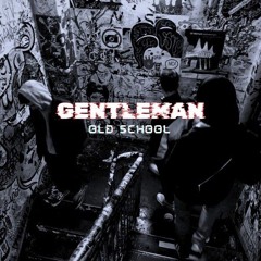Gentleman - Old School