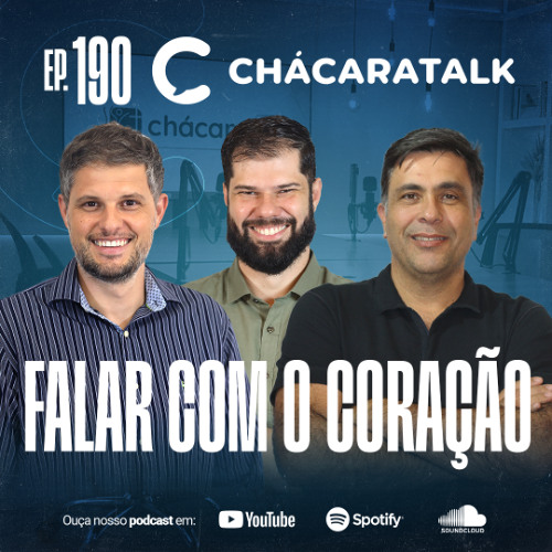 ChácaraTalk 190 | Falar com o coração