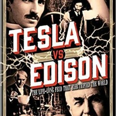 [PDF❤️Download✔️ Tesla vs Edison: The Life-Long Feud that Electrified the World (Oxford People) Full