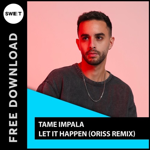 FREE DOWNLOAD: Tame Impala - Let It Happen (ORISS Remix)