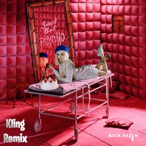 Ava Max - Sweet But Psycho (Kling Remix)