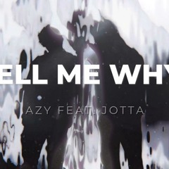 Azy - Tell Me Why ft. Jotta