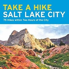 Access [KINDLE PDF EBOOK EPUB] Moon Take a Hike Salt Lake City: 75 Hikes within Two H