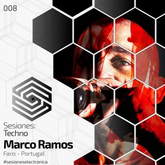 SESIONES:TECHNO #008 - Marco Ramos
