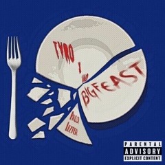 Big Feast (Ft. UNB Uno)