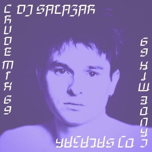 CRUDE MIX 69 - DJ Salazar