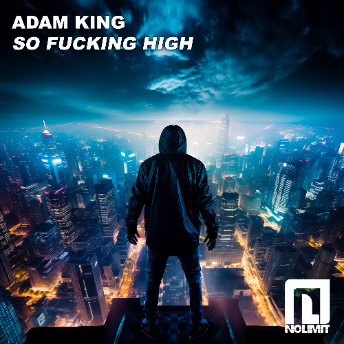 Adam King - So Fucking High (Original Mix)