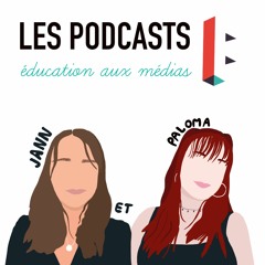 Les podcasts "éducation aux médias" de Jann et Paloma : épisode 1
