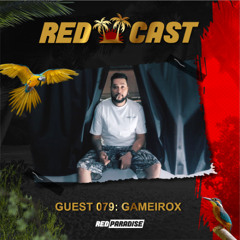 REDCAST 079 - Gameirox