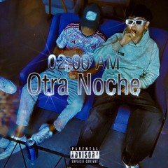 02AM — ”Otra Noche”