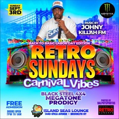 𝙍𝙀𝙏𝙍𝙊 𝙎𝙐𝙉𝘿𝘼𝙔𝙎 𝘾𝘼𝙍𝙉𝙄𝙑𝘼𝙇 𝙀𝘿𝙄𝙏𝙄𝙊𝙉 FT. JOHNNY KILLAH F.M. FROM KOSMIK PT.3