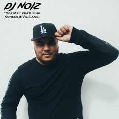 DJ Noiz - Ofa Mai ft. Konecs & Vili Langi