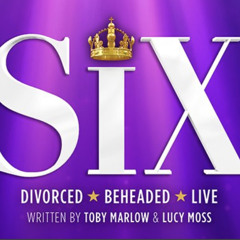 Six The Musical ~ Ex-Wives