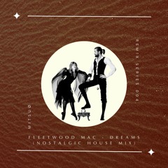 Fleetwood Mac - Dreams (Mitsuø's Nostalgic House Mix)