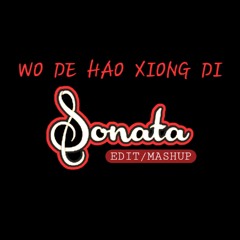 WO DE HAO XIONG DI [ SONATA - EDIT ].mp3