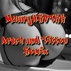 Arsch Und TItten (MauryHRDTKK Remix)